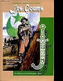 Les goums , par un sous-officier des forces supplétives marocaines de 1928 à 1946