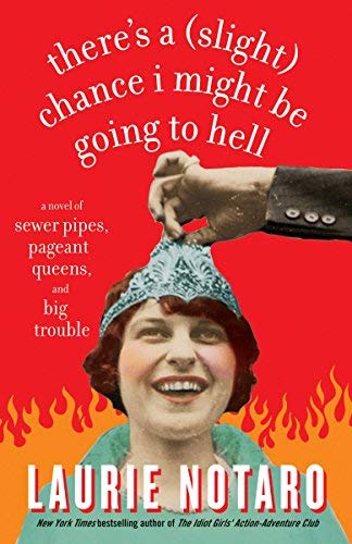 Télécharger There's a (Slight) Chance I Might Be Going to Hell: A Novel of Sewer Pipes, Pageant Queens, and Big Livre eBook France