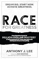 R.A.C.E. for Greatness: From Relentless Pursuit to Million-Dollar Mastery: A Tactical Blueprint for Those Who Start with Nothing but Dream of Everything 1962656772 Book Cover
