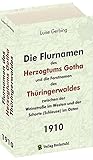  Die Flurnamen des Herzogtums Gotha und die Forstnamen des Thüringerwaldes zwischen der Weinstraße im Westen und der Schorte (Schleuse) im Osten.: Band 1 - Das Buch