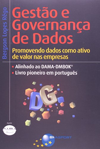 Gestão e governança de dados: promovendo dados como ativo de valor nas empresas