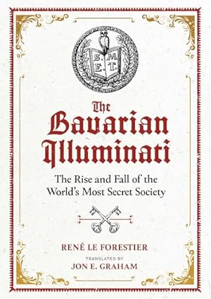 The Bavarian Illuminati: The Rise and Fall of the World's Most Secret Society