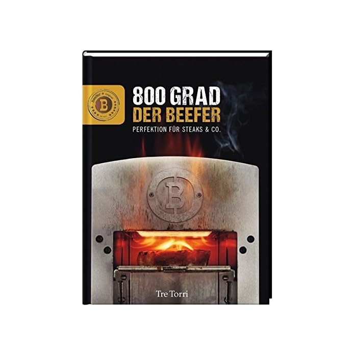 Der Beefer 800 Grad Perfektion Fr Steaks Co