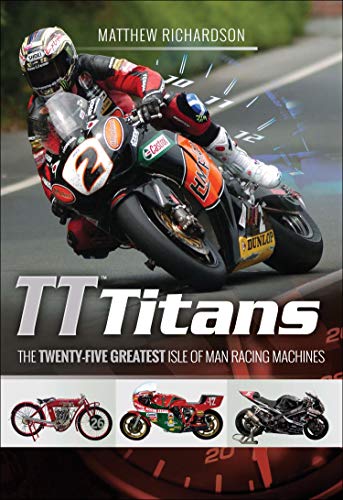 TT Titans: The Twenty-Five Greatest Isle of Man