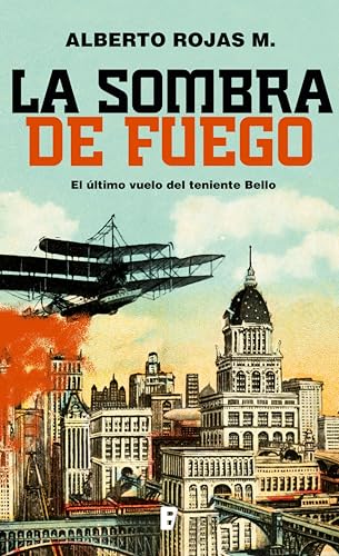 La sombra de fuego: El último vuelo del teniente Bello