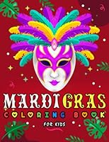 Mardi Gras coloring book: Mardi Gras Kids Book, Collection of Fun Children's New Orleans Coloring Filled With Mardi Gras 2022 Illustrations For Boys ... Toddlers fat tuesday, mardi gras festival B09SFDGF4T Book Cover