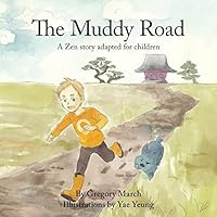 The Muddy Road: A Zen Story Adapted for Children 1515368041 Book Cover
