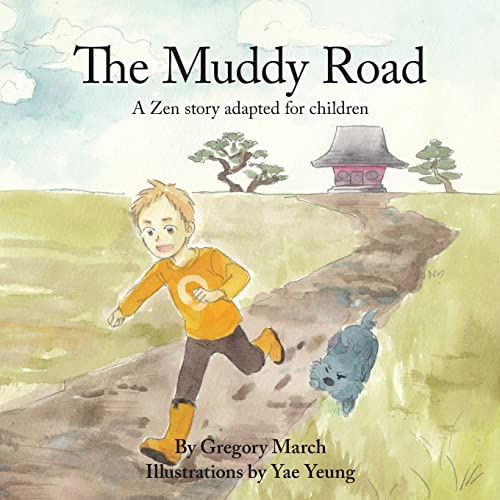 The Muddy Road: A Zen story adapted for children (Mindfulness and meditation book series for children)