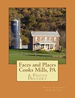 Faces and Places Cooks Mills, PA 1495485048 Book Cover