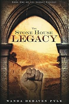 The Stone House Legacy - Book #1 of the Legacy Trilogy