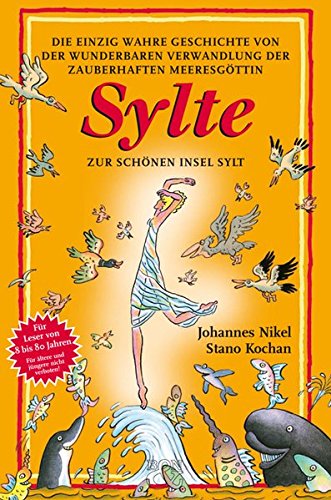 Sylte, gebunden: Die einzig wahre Geschichte von der wunderbaren Verwandlung der zauberhaften Meeres Sylte, gebunden: Die einzig wahre Geschichte von der wunderbaren Verwandlung der zauberhaften Meeres