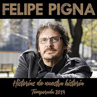 Historias de Nuestra Historia Audiolibro Por Felipe Pigna arte de portada