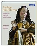 antiquitäten-kunst-design kempf würzburg  Farbige Skulpturen: Bedeutung, Fassung, Restaurierung