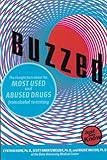 Buzzed: The Straight Facts About the Most Used and Abused Drugs from Alcohol to Ecstasy