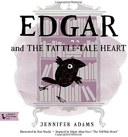 Edgar and the Tattle-tale Heart (Babylit First Steps)