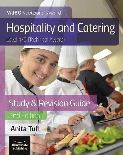 WJEC Level 1/2 Vocational Award Hospitality and Catering (Technical Award) Study & Revision Guide – Revised Edition