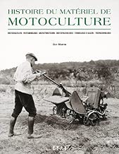 Download Histoire du matériel de motoculture. Motoculteurs, motobineuses, microtracteurs, motofaucheuses, tondeuses à gazon, tronçonneuses PDF