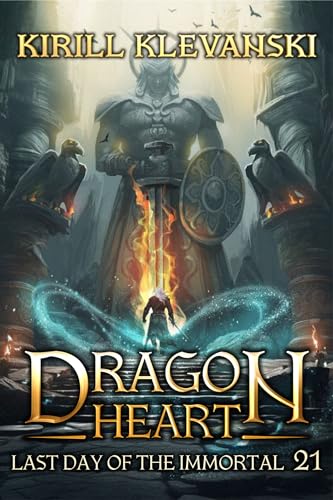 Last Day Of The Immortal. Dragon Heart A LitRPG Wuxia Series. Book 21