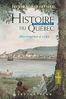 Histoire Populaire du Québec: des origines à 1791 2894480849 Book Cover