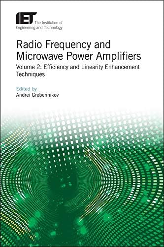 Radio Frequency and Microwave Power Amplifiers: Efficiency and Linearity Enhancement Techniques (Volume 2)