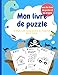 Mon livre de puzzle pour les garçons à partir de 5 ans avec des dinos, des pirates et des dragons: Livre sur l'emploi pour les enfants I Livre de ... I Livre de coloriage I Résolution de puzzles