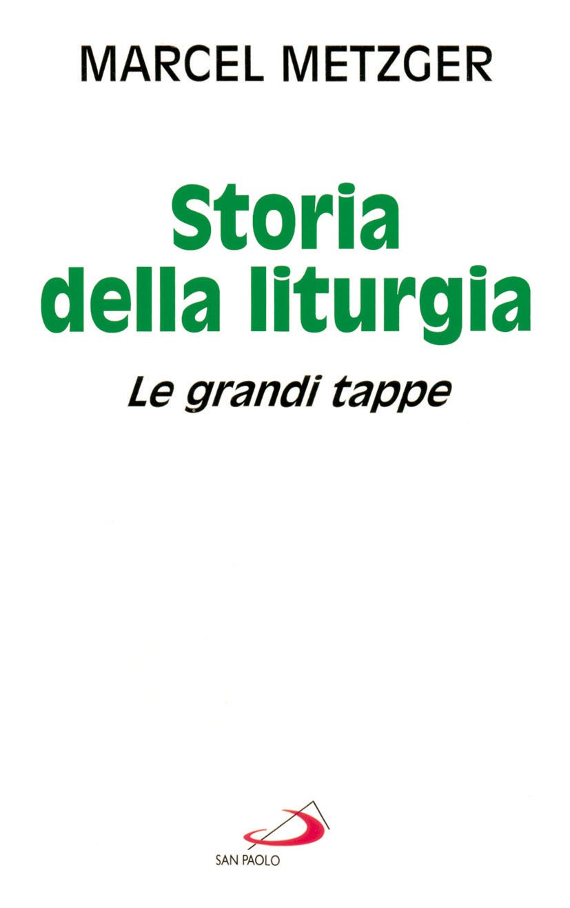 Storia Della Liturgia. Le Grandi Tappe - 4