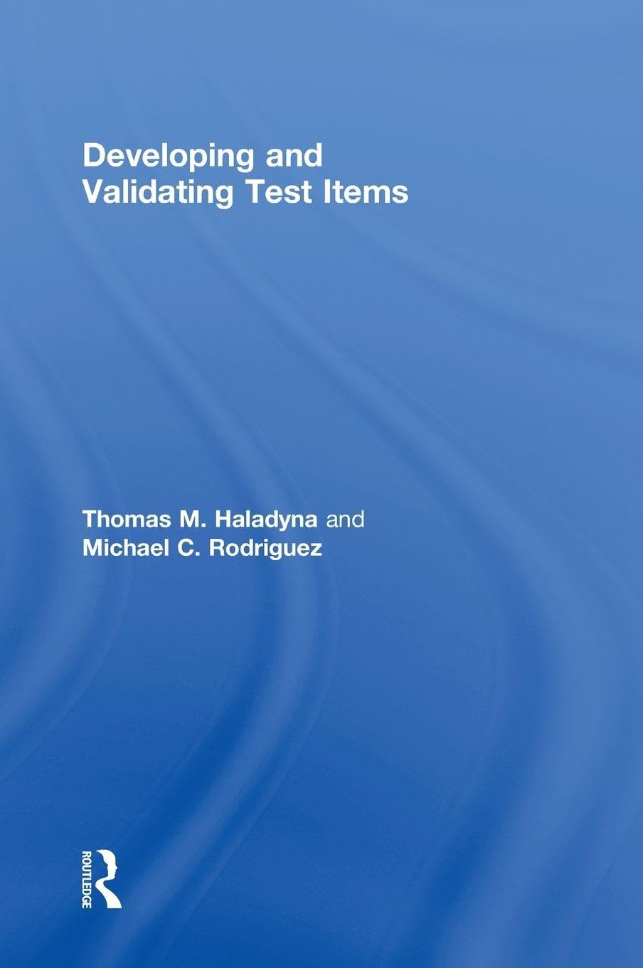 Developing and Validating Test Items