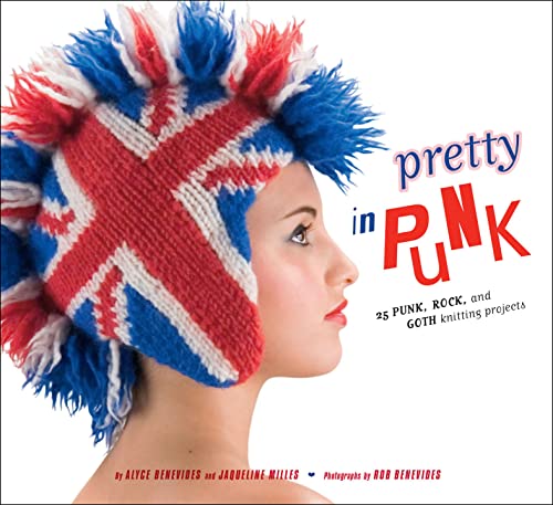 Pretty in Punk: 25 Punk, Rock, and Goth Knitting...