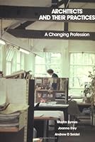 Architects and their Practices: A Changing Profession 0750612991 Book Cover