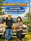 Nómada Digital: Guía para Teletrabajar en tu Camper o Autocaravana
