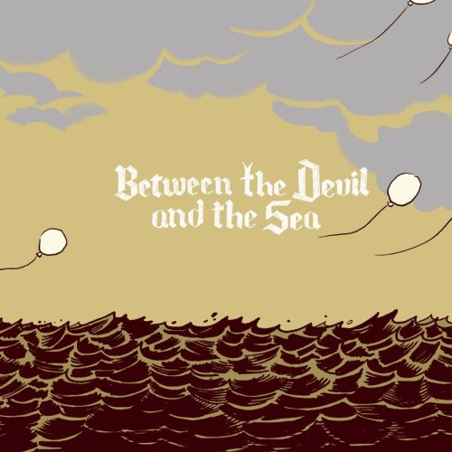 Between the Devil and the Sea [Audio CD]