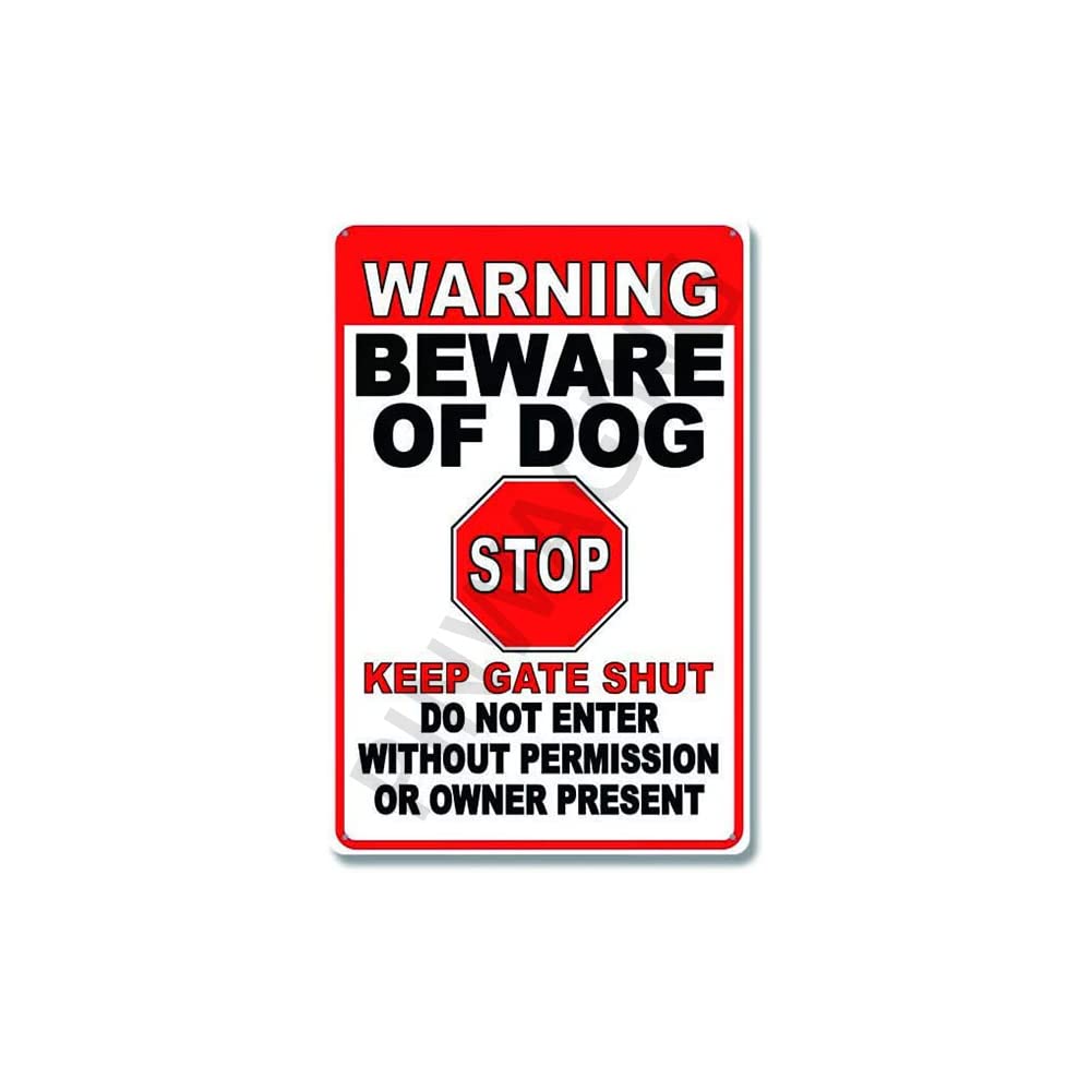 NA Retro Metal tin Sign Warning Beware of Dog Stop Keep gate Shut do not Enter Without Permission or Owner Present,Suitable for Garage Cafe Bar Club