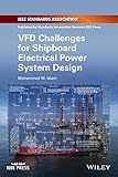 VFD Challenges for Shipboard Electrical Power System Design