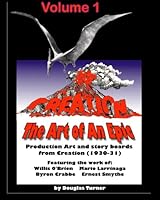 Creation the Art of an Epic: Production Art and Story Boards (1930-31) 1453701362 Book Cover