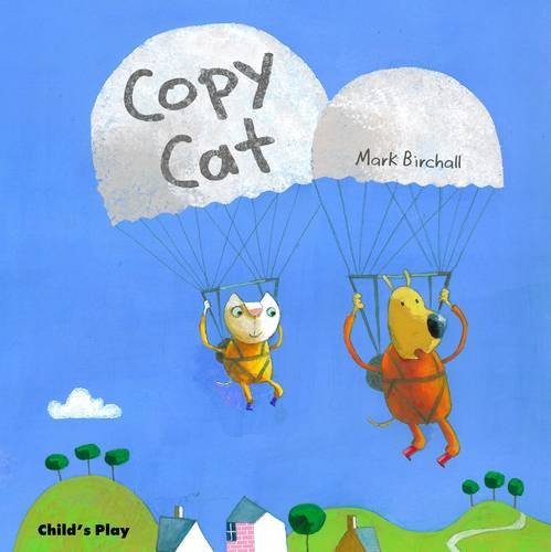 Copy Cat (Child's Play Library) by Mark Birchall (15-Oct-2010) Paperback