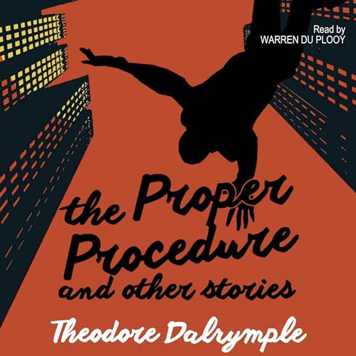 The Proper Procedure and Other Stories by Theodore Dalrymple episode artwork