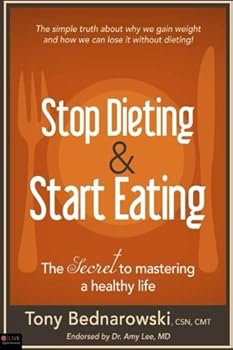 Paperback Stop Dieting & Start Eating: The SECRET to mastering a healthy life Book