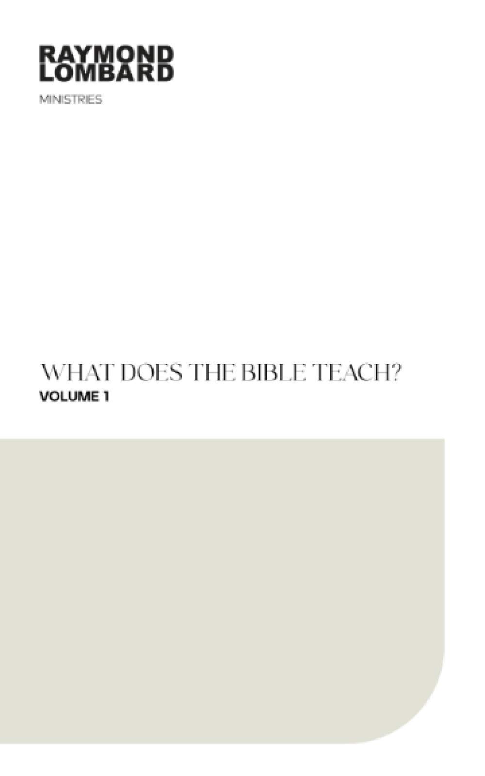 What does the Bible teach? Volume 1