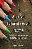 Special Education At Home: Out-of-Box-Learning for Out-of-the-Box Learners