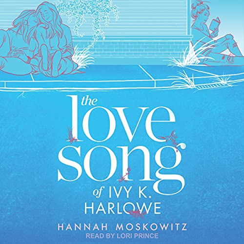 The Love Song of Ivy K. Harlowe by Hannah Moskowitz episode artwork
