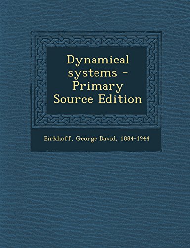 Dynamical Systems - Primary Source Edition Dynamical Systems - Primary Source Edition