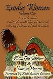 Exodus Women Volume One: Securing the Sacred: Usable Truths,Secret Pledges, and Clarion Calls in the Story of Shiphrah and Puah, the Midwives