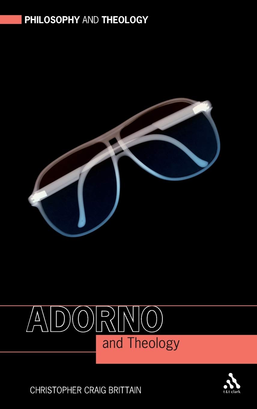 Adorno and Theology (Philosophy and Theology)