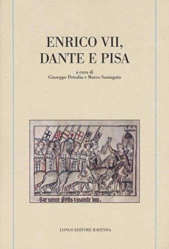 Enrico VII, Dante e Pis