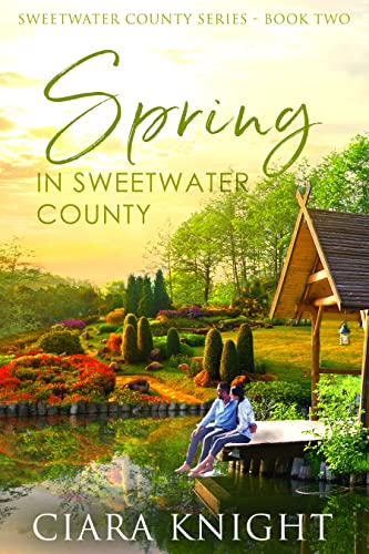 Spring in Sweetwater County: An uplifting feel good spring romance