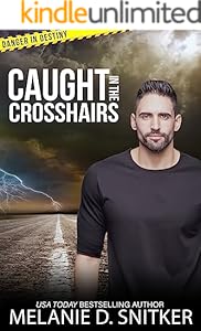 Caught in the Crosshairs: Christian Romantic Suspense (Danger in Destiny Book 4)