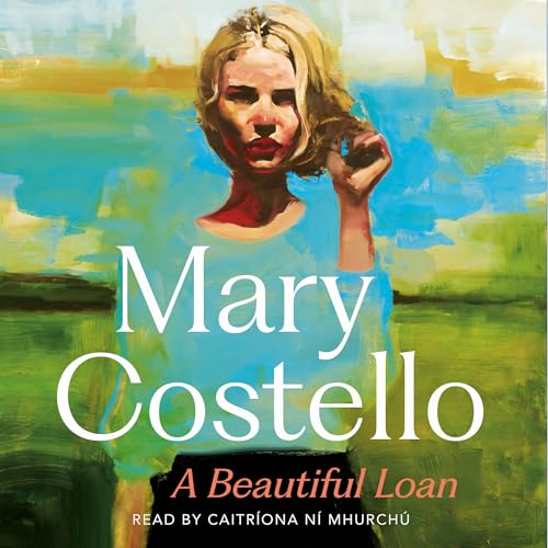 A Beautiful Loan Audiolibro Por Mary Costello arte de portada