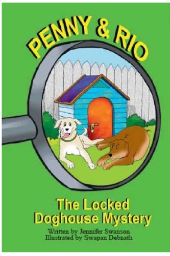 The Locked Doghouse Mystery (By: Jennifer Swanson,Swapan Debnath)