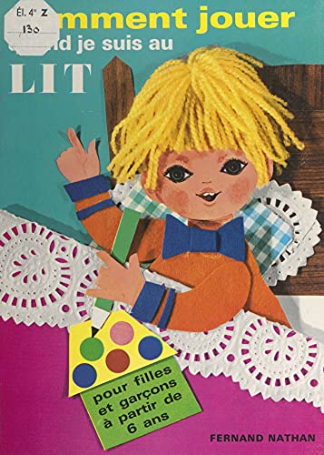 Comment jouer quand je suis au lit: Pour filles et garçons à partir de 6 ans