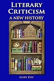 Literary Criticism: A New History